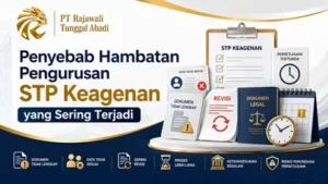 Penyebab Hambatan Pengurusan STP Keagenan yang Sering Terjadi